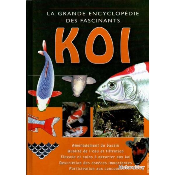 la grande encyclopdie des fascinants koi, levage, soins, bassins, espces, carpe koi