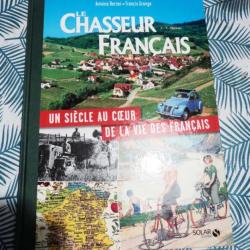 Magnifique ouvrage du Chasseur Français : un siècle au coeur de la vie des Français