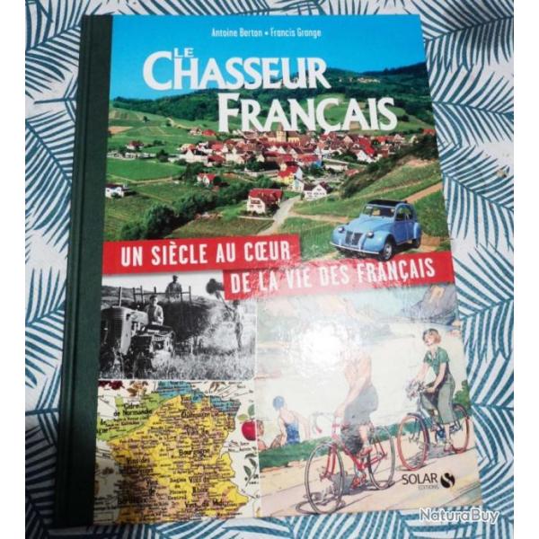 Magnifique ouvrage du Chasseur Franais : un sicle au coeur de la vie des Franais