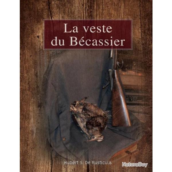 Ouvrage Collector indit tir a 500 exemplaires  La Veste du Bcassier  monographie romanesque