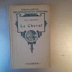 Le Cheval. Encyclopédie des connaissances agricoles