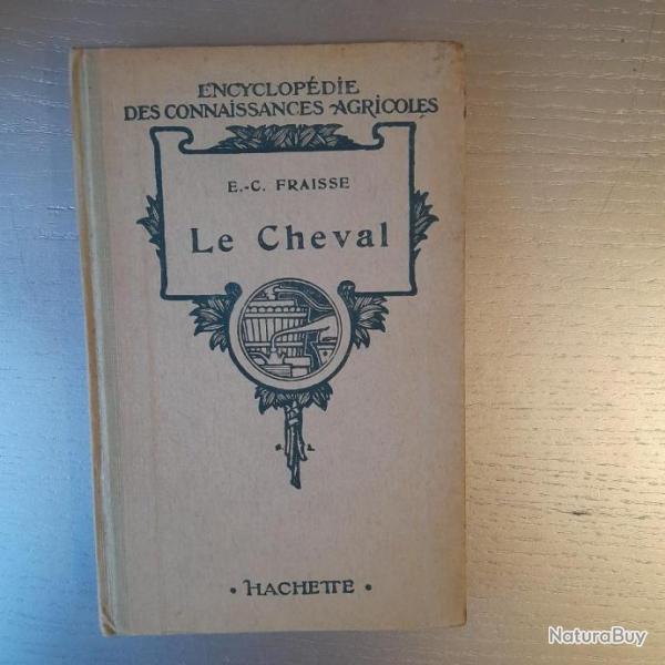 Le Cheval. Encyclopdie des connaissances agricoles
