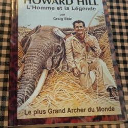 Livre Howard Hill l'homme et la légende le plus grand archer du monde chasse arc
