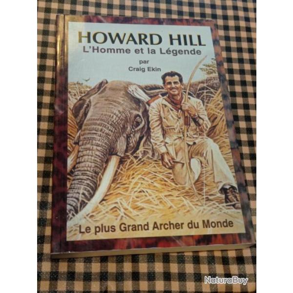 Livre Howard Hill l'homme et la lgende le plus grand archer du monde chasse arc