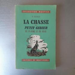 La Chasse. Tome I : Petit Gibier de Plaine et de Bois1946
