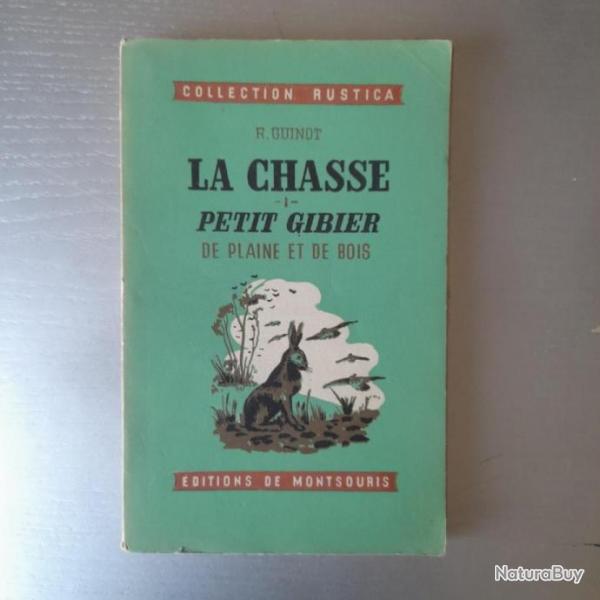 La Chasse. Tome I : Petit Gibier de Plaine et de Bois1946