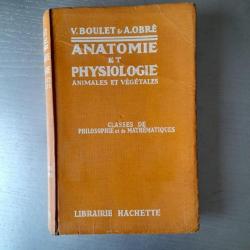 Cours Boulet et Obré : Anatomie et Physiologie Animales et Végétales. 1932
