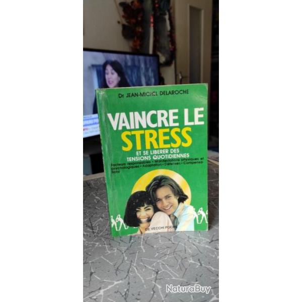 Vaincre le stress,et se liberer des tensions quotidiennes 141 PAGES L