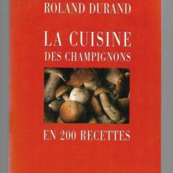 La cuisine des Champignons Roland Durand BR BE Edition Flammarion 1989 200 recettes