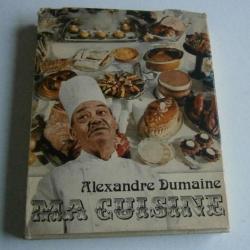 Ma cuisine Alexandre Dumaine RE BE  édition Pensée moderne  1972