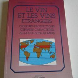 Le vin et les vins étrangers Paul Brunet  1991 BR BE édition BPI 1991