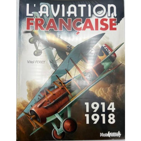 Album L'aviation franaise 1914-1918 par Vital Ferry