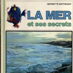 la mer et ses secrets un grand livre questions-réponses de georgette barthélémy