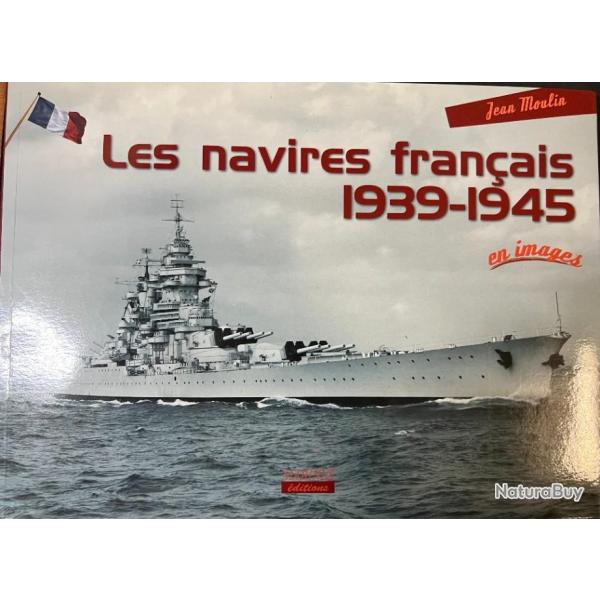 Livre Les Navires Franais 1939-1945 en images