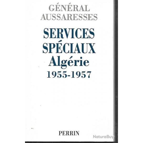 services spciaux algrie 1955-1957. par le gnral paul aussaresses