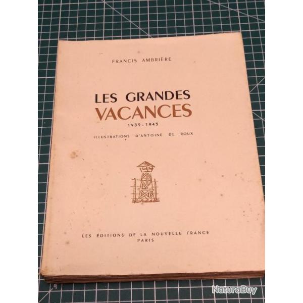 LES GRANDES VACANCES 1939.1945,ILLUSTRATIONS ANTOINE DE ROUX, FRANCIS AMBRIERE, CAMPS DE PRISONNIERS