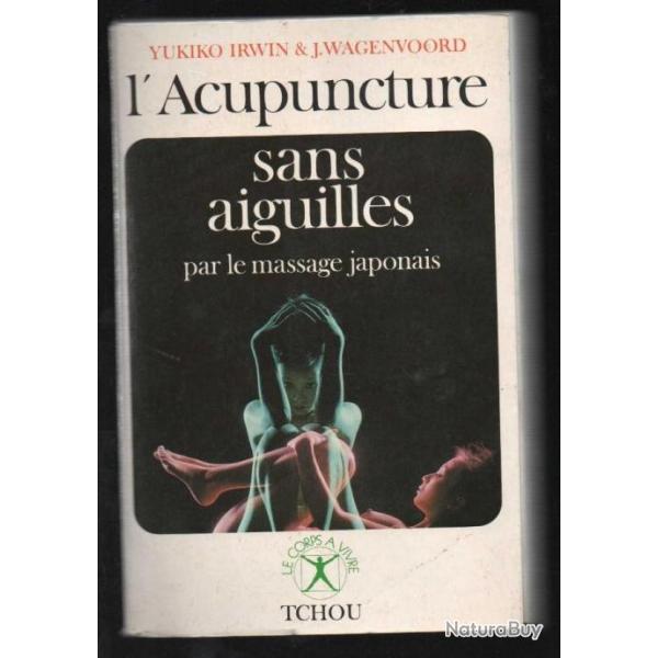 l'acupuncture sans aiguilles par le massage japonais yukiko irwin et j.wagenwoord