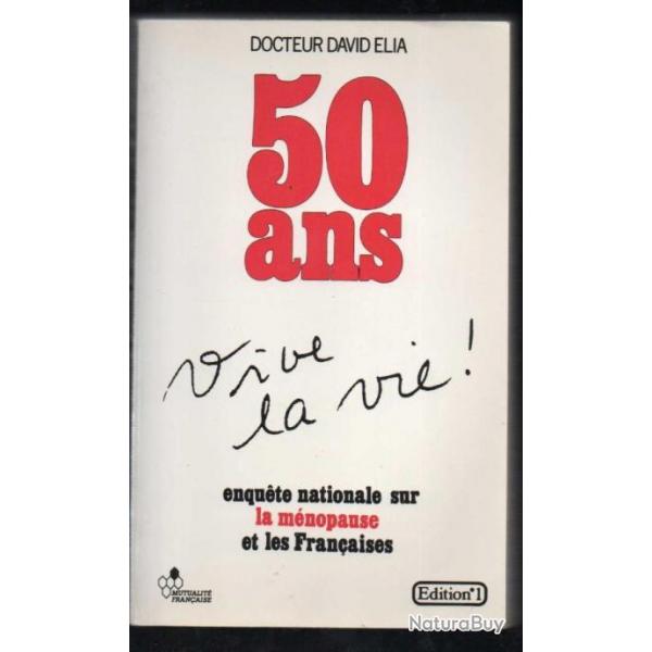 50 ans vive la vie enqute nationale sur la mnopause et les franaises docteur david elia