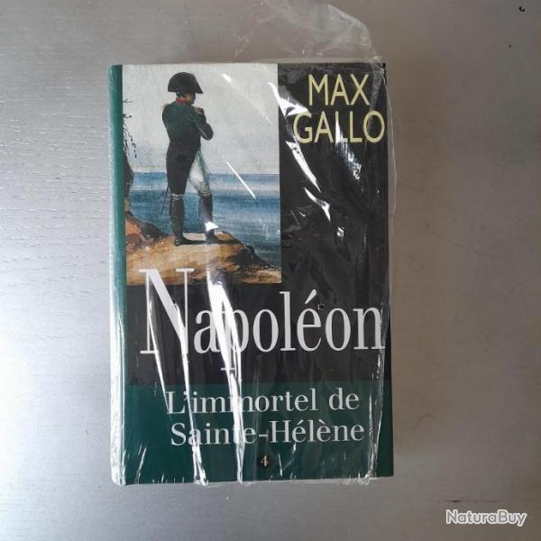 Napolon, tome 4 : L'immortel de Sainte-Hlne. Max Gallo. Neuf sous blister