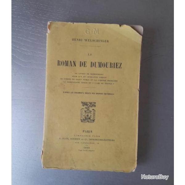 Rare. Le roman de Dumouriez - Henri Welschinger. dition originale