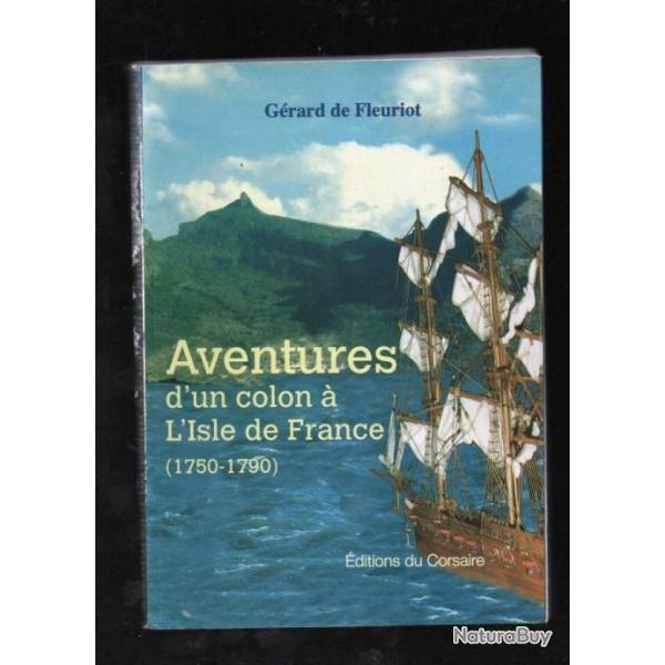 aventures d'un colon  l'isle de france 1750-1790 de grard de fleuriot ile maurice comptoir franai