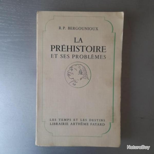 La Prhistoire et ses problmes - R.P. Bergounioux. Tirage limit