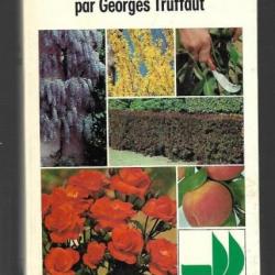 L'art de Tailler les plantes Georges Truffaut/Pierre Hampe 1977 édition Truffaut RE BE