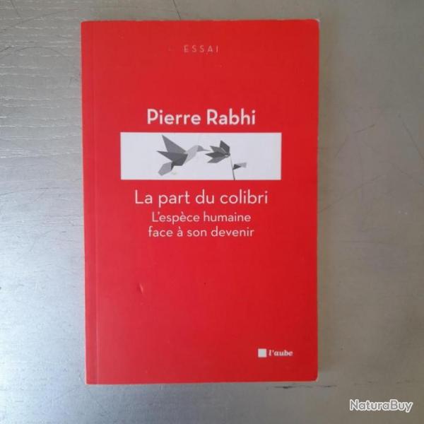 La part du colibri : l'espce humaine face  son devenir Pierre Rabhi