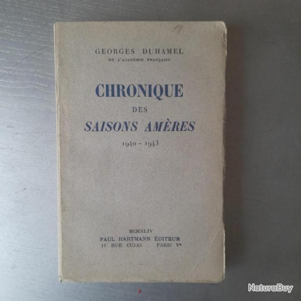 Chronique des saisons amres, 1940 - 1943. Georges Duhamel