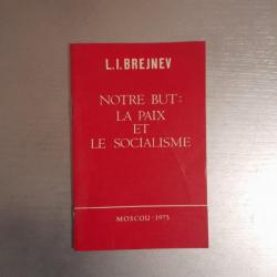 Notre but : la paix et le socialisme - Brejnev