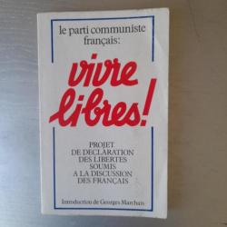 Vivre libres  Projet de déclaration des libertés soumis à la discussion des Français. PCF 1975