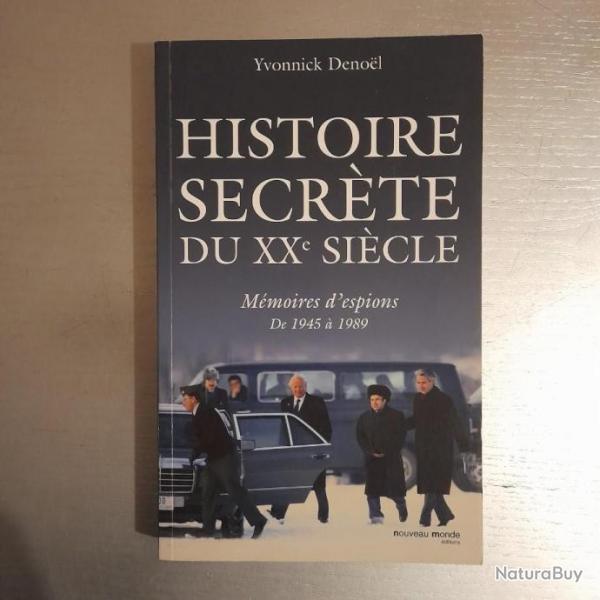 Histoire secrte du XXe sicle:mmoires d'espions, de 1945  1989