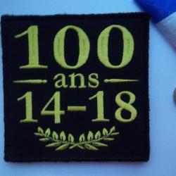 100 ans écusson 10X10cms commémoration 14-18 collection militaire