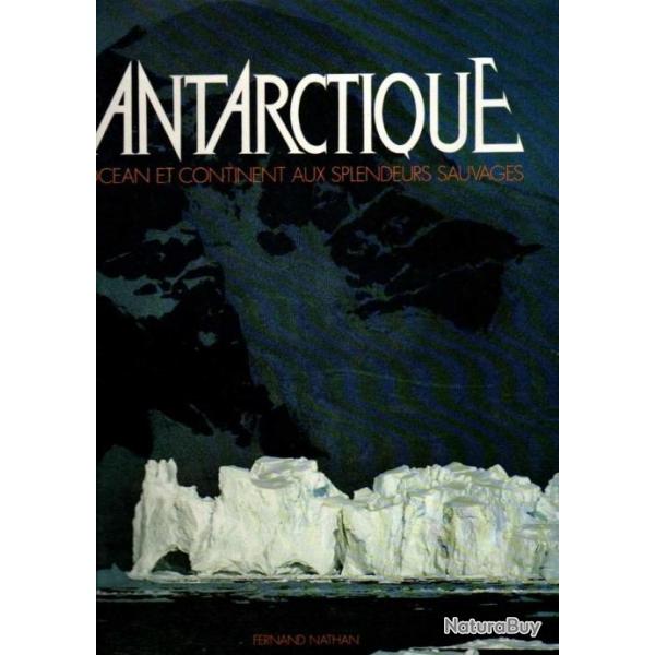 antarctique ocan et continent aux splendeurs sauvages creina bond & roy siegfried