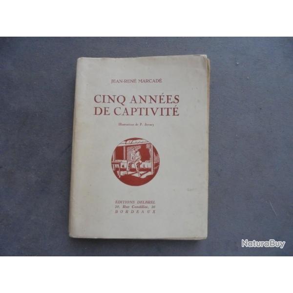 Cinq Annes de Captivit J.R. Marcad avec envoi de l'auteur 1940 1944