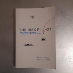 The Risk Pivot : Great Powers, International Security, and the Energy Revolution. Dédicacé