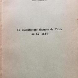 JEAN BAUDRIOT : LA MANUFACTURE D ARMES DE TURIN AN IX - 1814