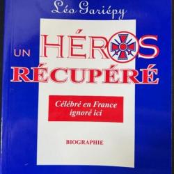 Livre Léo Gariépy - Un héros récupéré : Célébré en France ignoré ici