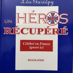 Livre Léo Gariépy - Un héros récupéré : Célébré en France ignoré ici