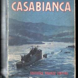 Casabianca 27 novembre 1942 - 13 septembre 1943 du commandant l'herminier  Sous marins FNFL.
