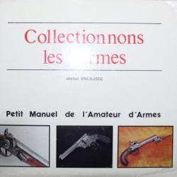 Livre collectionnons les armes de Michel Encausse