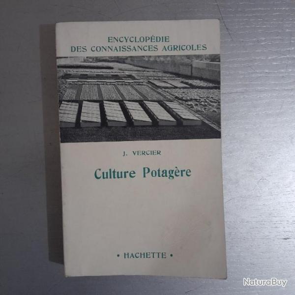 Culture potagre. Encyclopdie des connaissances agricoles