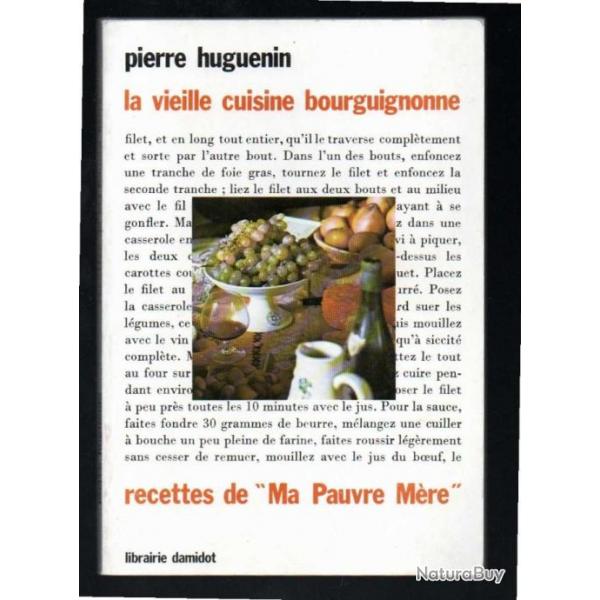 la vieille cusine bourguignonne recettes de "ma pauvre mre" de pierre huguenin