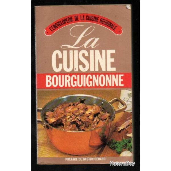 la cusine bourguignonne encyclopdie de la cuisine rgionale presses pocket