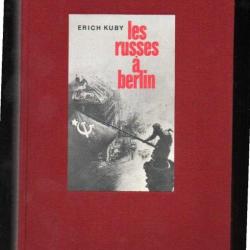 Les russes à berlin. guerre 1939-1945 d'erich kuby cartonné