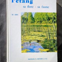 RARE - « L'étang : sa faune, sa flore «  par M Sire  Boubée 1976