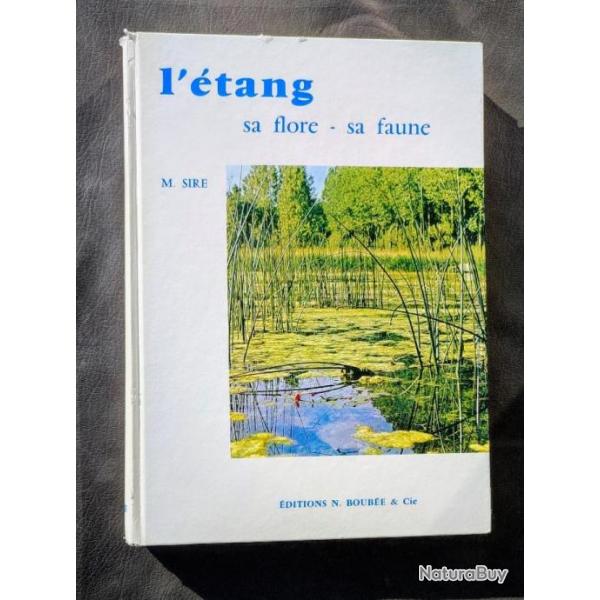 RARE - L'tang : sa faune, sa flore  par M Sire  Boube 1976