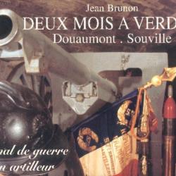 LIVRE COLLECTION 14/18 - LIVRE « DEUX MOIS A VERDUN - DOUAUMONT SOUVILLE » par Jean Brunon