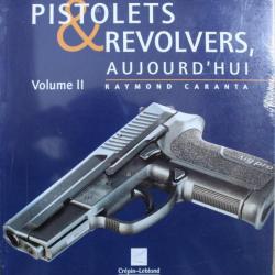 Livre Pistolets & Revolvers aujourd'hui Volume II de R. Caranta