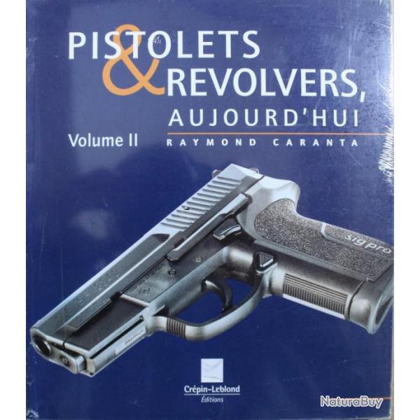 Livre Pistolets & Revolvers aujourd'hui Volume II de R. Caranta